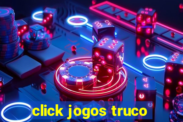 click jogos truco